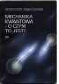 Mechanika kwantowa - o czym to jest? - Grzegorz Białkowski