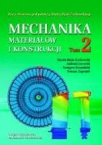 Mechanika materiałów i konstrukcji. T. II - Marek Bijak-Żochowski