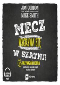 Mecz wygrywa się w szatni! - Jon Gordon, Mike Smith