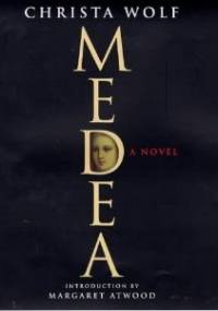 Medea. A modern retelling - Christa Wolf