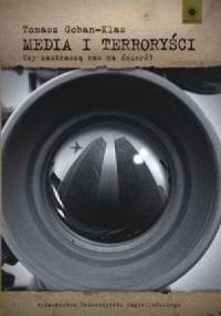 Media i Terroryści - Tomasz Goban-Klas