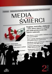 Media wobec śmierci. Tom 2 - praca zbiorowa