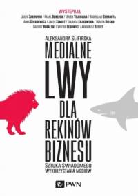 Medialne lwy dla rekinów biznesu - Aleksandra Ślifirska