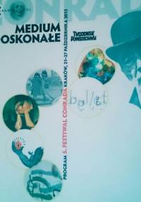 Medium Doskonałe - V Festiwal Conrada - redakcja festiwalu