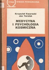 Medycyna i psychologia kosmiczna - Krzysztof Jan Kwarecki Terelak