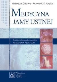 Medycyna jamy ustnej - Michael A.O. Lewis, Richard C.K. Jordan
