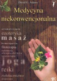 Medycyna niekonwencjonalna - David G. Adams