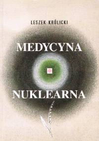 Medycyna nuklearna - Leszek Królicki