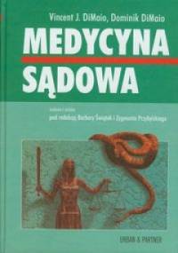 Medycyna sądowa - Vincent J. Di Maio, Dominik Di Maio