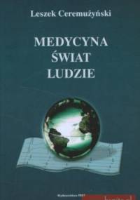 Medycyna, świat i ludzie - Leszek Ceremużyński