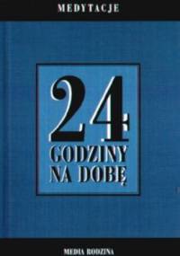 Medytacje. 24 godziny na dobę - autor nieznany