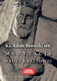 Medytacje Drogi Krzyżowej - Adam Boniecki ks.