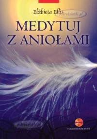 Medytuj z aniołami - Elzbieta Ellis