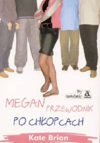 Megan. Przewodnik po chłopcach - Kate Brian