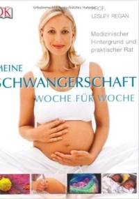 Meine Schwangerschaft Woche für Woche - Lesley Regan