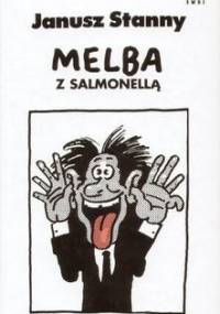 Melba z salmonellą - Janusz Stanny