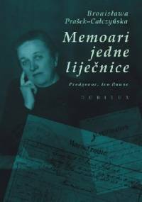 Memoari jedne liječnice - Bronisława Prasek-Całczyńska