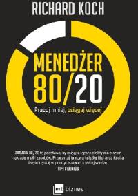 Menedżer 80/20. Pracuj mniej, osiągaj więcej - Richard Koch