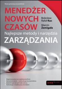 Menedżer nowych czasów - Bolesław Rafał Kuc, Marcin Żemigała
