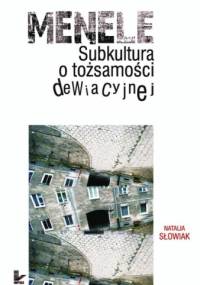 Menele - Subkultura o tożsamości dewiacyjnej - Natalia Słowiak