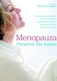 Menopauza. Poradnik dla kobiet - Robin N. Phillips