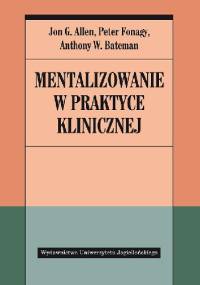 Mentalizowanie w praktyce klinicznej