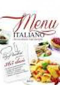Menu italiano. Na co dzień i od święta - praca zbiorowa