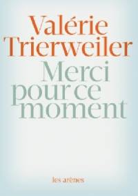 Merci pour ce moment - Valérie Trierweiler