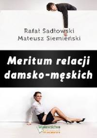 Meritum relacji damsko-męskich - Rafał Sadłowski, Mateusz Siemieński