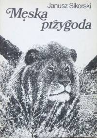 Męska przygoda - Janusz Sikorski