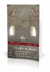 Męskie myślenie... - Bernard Sawicki OSB,  Krzysztof Popławski OP