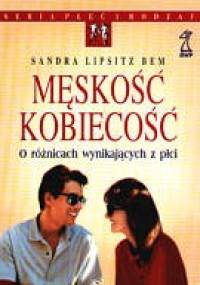 Męskość, kobiecość. O różnicach wynikających z płci - Sandra Bem