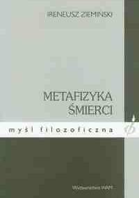 Metafizyka śmierci - Ireneusz Ziemiński