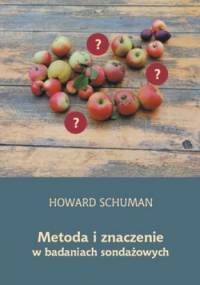 Metoda i znaczenie w  badaniach sondażowych - Howard Schuman