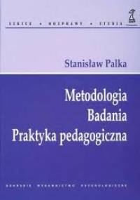 Metodologia Badania Praktyka pedagogiczna - Stanisław Palka