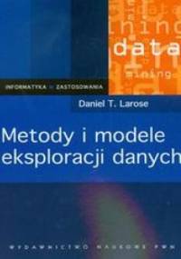 Metody i modele eksploracji danych - Larose Daniel T.