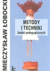 Metody i techniki badań pedagogicznych - Mieczysław Łobocki