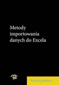 Metody importowania danych do Excela - Szeliga Marcin