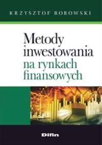 Metody inwestowania na rynkach finansowych - Krzysztof Borowski
