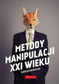 Metody manipulacji XXI wieku - Marcin Niewalda