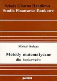 Metody matematyczne dla bankowców - Michał Kolupa