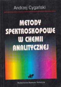 Metody spektroskopowe w chemii analitycznej - Andrzej Cygański