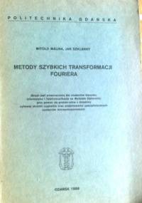 Metody szybkich transformacji Fouriera - Jan Szklanny, Witold Malina
