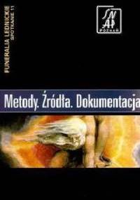 Metody. Źródła. Dokumentacja. Funeralia Lednickie — spotkanie 11