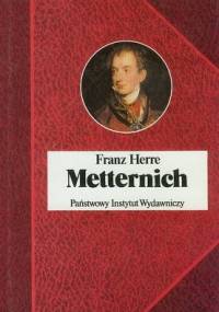 Metternich - Franz Herre