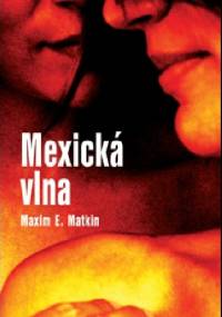 Mexická vlna - Maxim E. Matkin