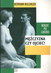 Mężczyzna czy ojciec - Hermann Bullinger