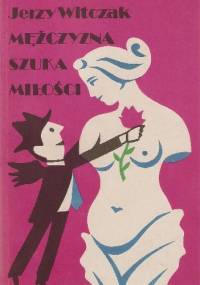 Mężczyzna szuka miłości - Jerzy Witczak