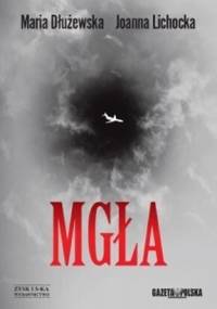 Mgła - Maria Dłużewska, Joanna Lichocka