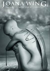 Mgła z czerni zła utkana - Joana Wing